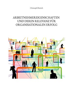 cover image of Arbeitnehmereigenschaften und deren Relevanz für organisationalen Erfolg